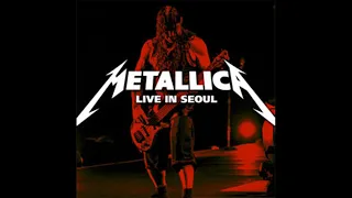 Metallica: Live at Citybreak - Seoul, South Korea - August 18, 2013 (Full Concert, Audio Only)