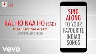 Kal Ho Naa Ho - Sad - Official Bollywood Lyrics|Alka Yagnik|Richa Sharma|Sonu