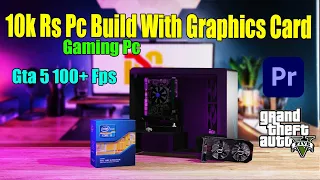 10k Rupees Gaming Pc Build With Graphics Card 750ti