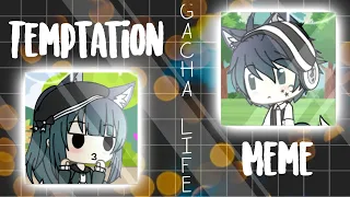 Temptation Meme (Gacha Life) pls read description