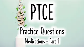 PTCE Practice Questions - Part 1