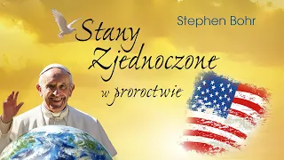 Stany Zjednoczone w proroctwie - Stephen Bohr - Specjalne DVD 2015 [Lektor PL]