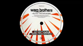 Warp Brothers - Blast The Speakers (Advanced 12'' Mix) [HQ]