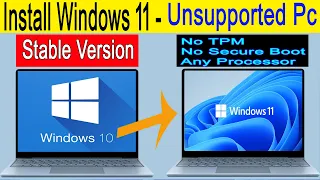 How to Install Windows 11 on UNSUPPORTED PC Without Data Loss or UNSUPPORTED Laptop Stable Version