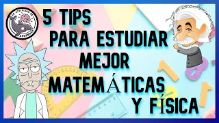 5 TIPS PARA ESTUDIAR MATEMÁTICAS Y FÍSICA