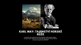 Karel May: Tajemství horské růže - rozhlasová hra - mluvené slovo