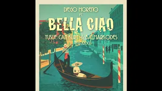 Yusuf Can Kurt & Balmarkodes - Bella Ciao Ft.Diego Moreno