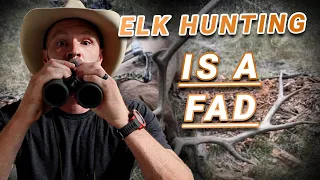 Elk Hunting is OFFICIALLY A FAD (Hunts You Should Do Instead!)