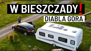 W BIESZCZADY ! - Przystanek Diabla Góra Jedziemy z Przyczepą Kempingową