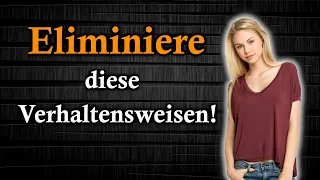 10 Verhaltensweisen, die Frauen abschrecken! [Bei Frauen Attraktiv Wirken]