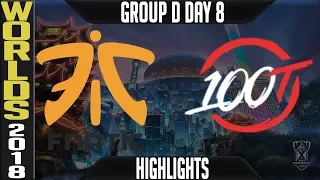 FNC vs 100 Highlights | Worlds 2018 Group D Day 8 | Fnatic(EULCS) vs 100(NALCS)