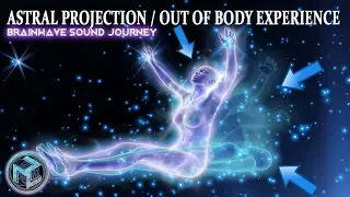 ASTRAL PROJECTION MUSIC Out Of Body EXPERIENCE ( EFFECTIVE!!!) Binaural Isochronic Out Of Body Music