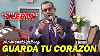 ALERTA de HOY! Guarda tu Corazón del Pecado - Pastor David Gutiérrez