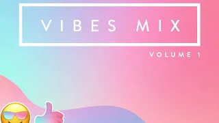 Vibes Mix Volume 1