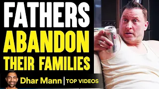 Fathers ABANDON FAMILIES, Live To Regret It | Dhar Mann