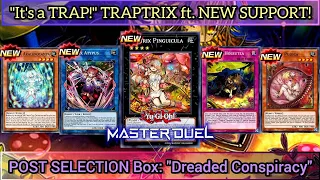 NEW TRAPTRIX SUPPORT is INSANE! NEW Version POST "Dreaded Conspiracy" [Yu-Gi-Oh! MASTER DUEL]