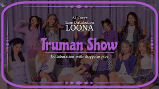 [AI Cover] How Would LOONA sing 'Truman Show' (Loossemble) | Line Distribution | Collaboration