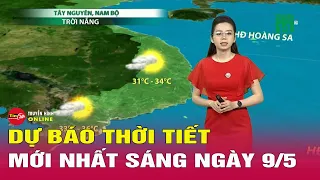 Dự báo thời tiết mới nhất sáng 9/5: Hứng không khí lạnh, miền Bắc mưa to đến rất to | Tin24h