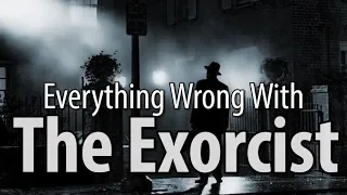Everything Wrong With The Exorcist In 16 MInutes Or Less