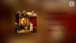 Dream Theater - Under a Glass Moon - Guitar Solo BACKING TRACK - Marco J. Zinnia