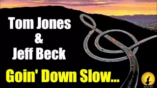 Tom Jones & Jeff Beck - Goin' Down Slow (Kostas A~171)