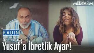 Ceyda'dan Yusuf'a ibretlik ayar!👏  - Kadın 68. Bölüm