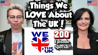 American Couple Reacts: 10 Things We LOVE About The UK That We Have Learned! 200th Episode Special!!