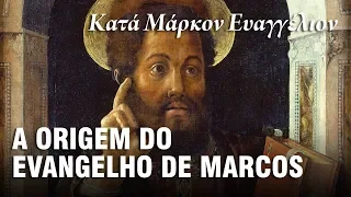 A ORIGEM DO EVANGELHO DE MARCOS – História do Cristianismo 08 ✝