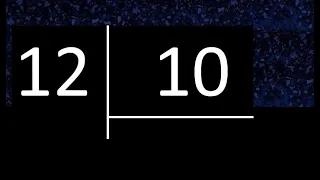 Dividir 12 entre 10 , division inexacta con resultado decimal  . Como se dividen 2 numeros