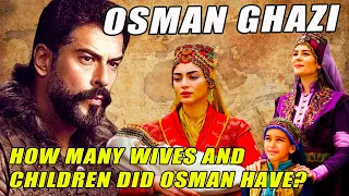 Real biography - Osman Ghazi. How many wives and children did Osman have? / Ottoman empire history