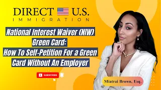 National Interest Waiver Green Card: How To Self-Petition For a Green Card Without An Employer