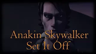 Anakin Skywalker Tribute - Set It Off