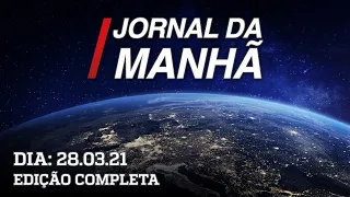 Jornal da Manhã - 28/03/21