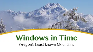 Oregon's Least-known Mountains (Windows in Time)