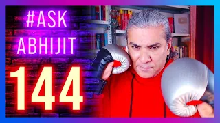 #AskAbhijit 144: Current Affairs, Geopolitics, History ... Ask Me Anything