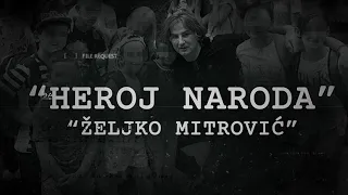 "ŽELJKO MITROVIĆ HEROJ NARODA" - DOKUMENTARAC