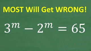 3^m – 2^m = 65 MOST won’t FIGURE OUT how to solve!