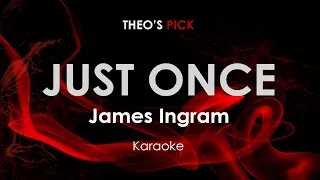 Just Once - James Ingram karaoke