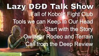 Lazy D&D Talk Show – Kobold Fight Club, Head Tools, Owlbear Rodeo Tokens, Call from the Deep