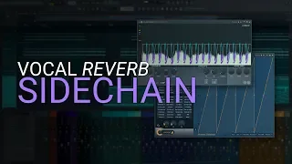 Vocal Reverb Side Chain for Clarity and Depth (FL Studio 20)