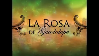 La Rosa De Guadalupe - Lady Graduación (2/2)