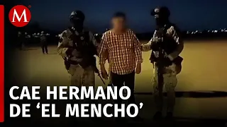 Detienen al hermano del líder del CJNG, 'El Mencho'