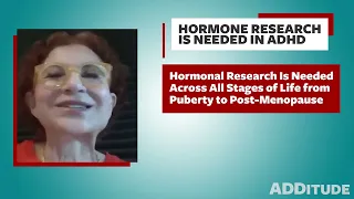 Hormone Research Is Needed in ADHD with Jeanette Wasserstein, Ph.D.