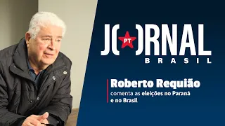 JORNAL PT BRASIL | Roberto Requião comenta as eleições no Paraná e no Brasil
