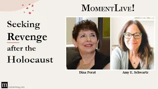 Seeking Revenge After the Holocaust with Dina Porat and Amy E.  Schwartz