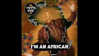 Tippa Irie - "I'M AN AFRICAN" Official Video