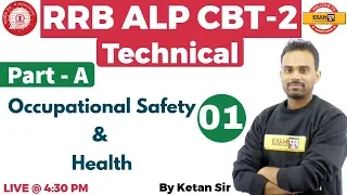 Class 01 | RRB ALP CBT-2 Technical | Occupational Safety & Health | By Ketan Sir