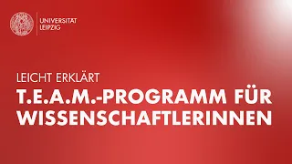 Leicht Erklärt: t.e.a.m.-Programm für Wissenschaftlerinnen der Universität Leipzig