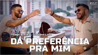 Gusttavo Lima e Thiago Brava-  Dá Preferência Pra Mim  (Lançamento 2019)