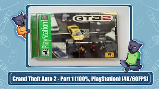 Grand Theft Auto 2 - Part 1 (100%, PlayStation) [4K/60FPS]